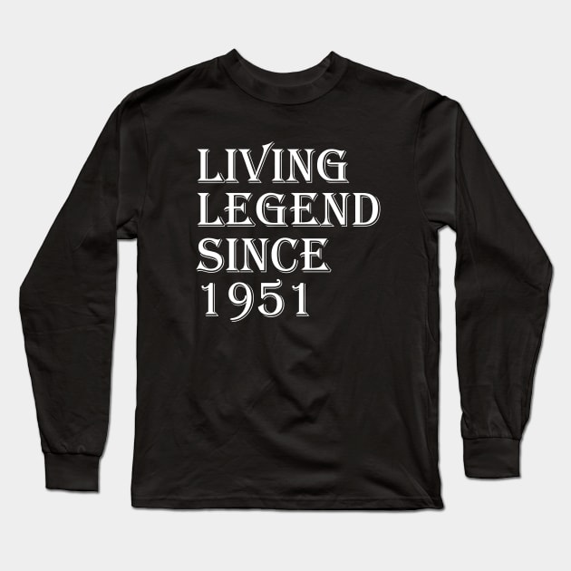 Living Legend Since 1951 Long Sleeve T-Shirt by FircKin